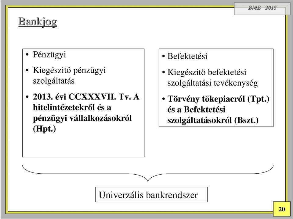 ) Befektetési Kiegészitő befektetési szolgáltatási tevékenység Törvény