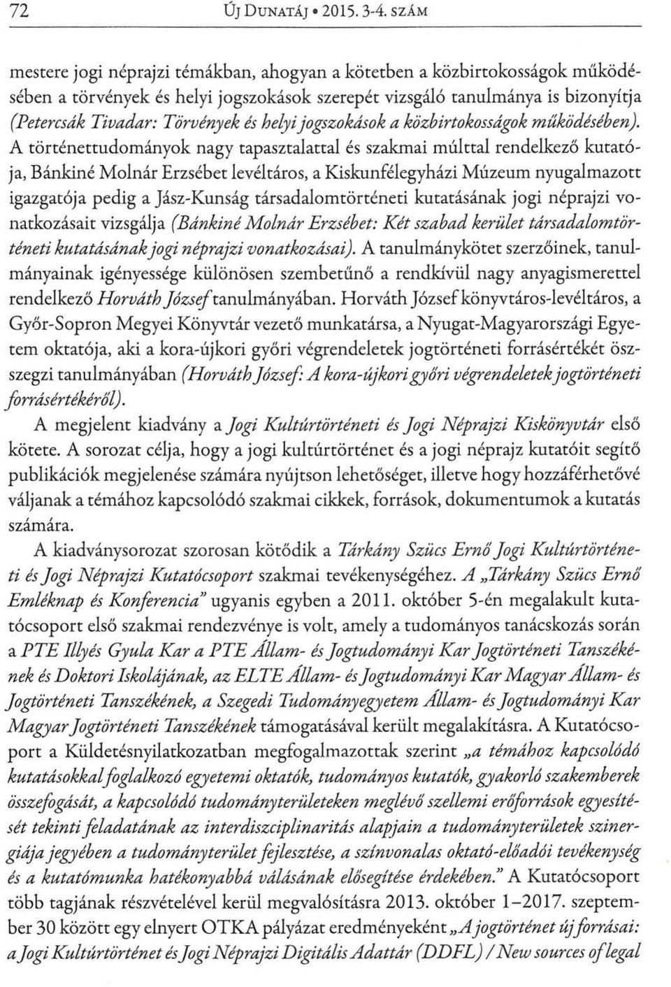 helyi jogszokások a közbirtokosságok működésében).