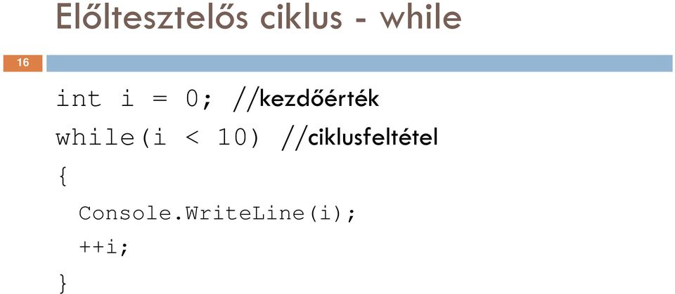 while(i < 10)