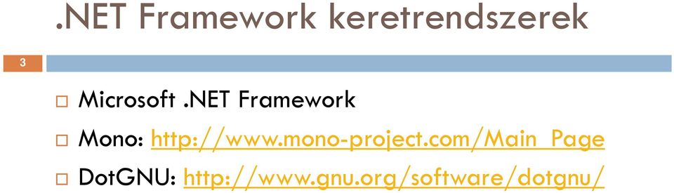 NET Framework Mono: http://www.