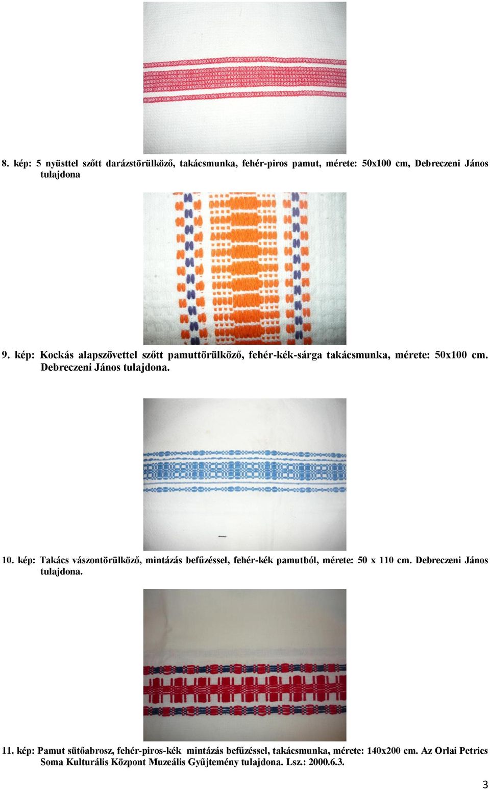 kép: Takács vászontörülköző, mintázás befűzéssel, fehér-kék pamutból, mérete: 50 x 110