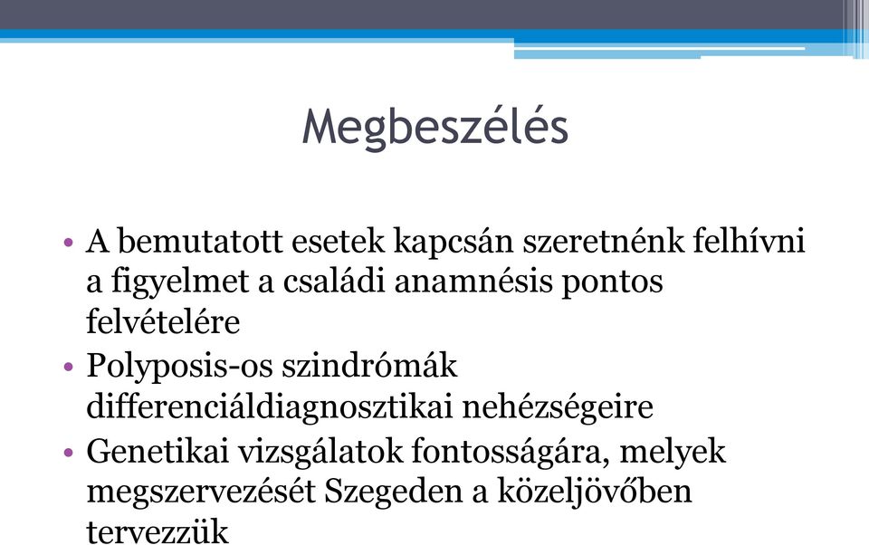 szindrómák differenciáldiagnosztikai nehézségeire Genetikai