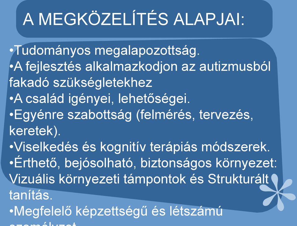 lehetőségei. Egyénre szabottság (felmérés, tervezés, keretek).