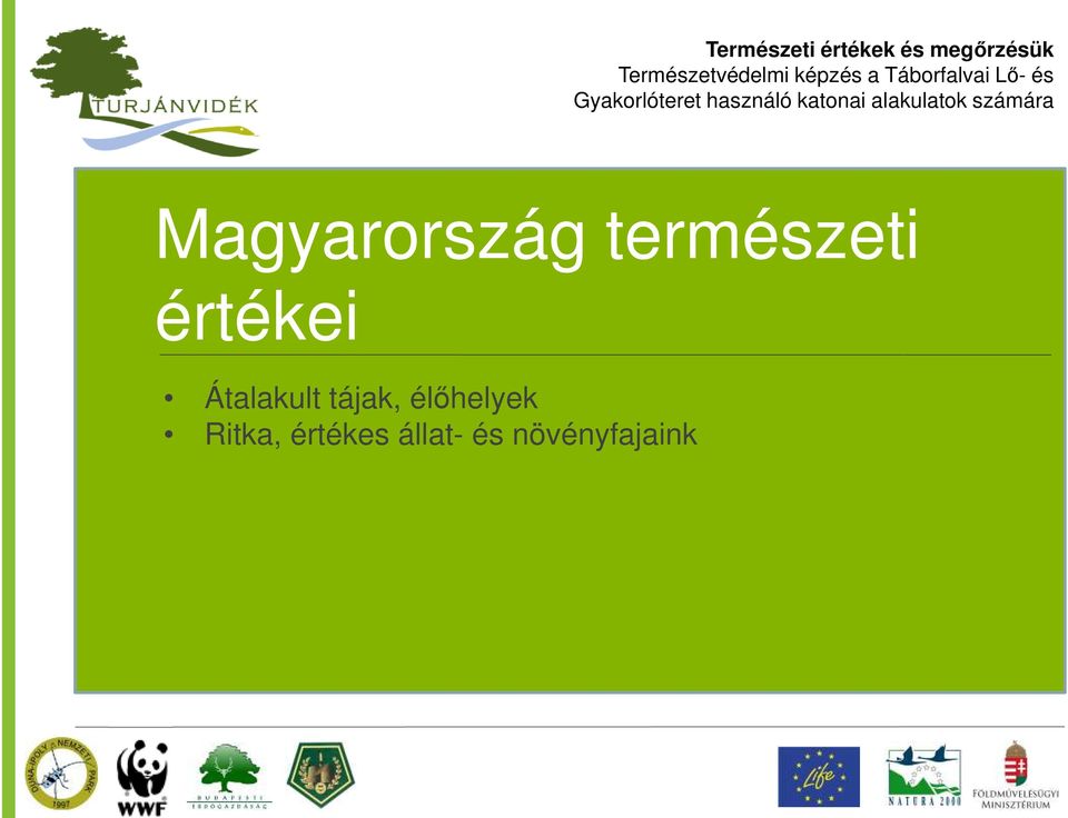 élőhelyek Ritka, értékes