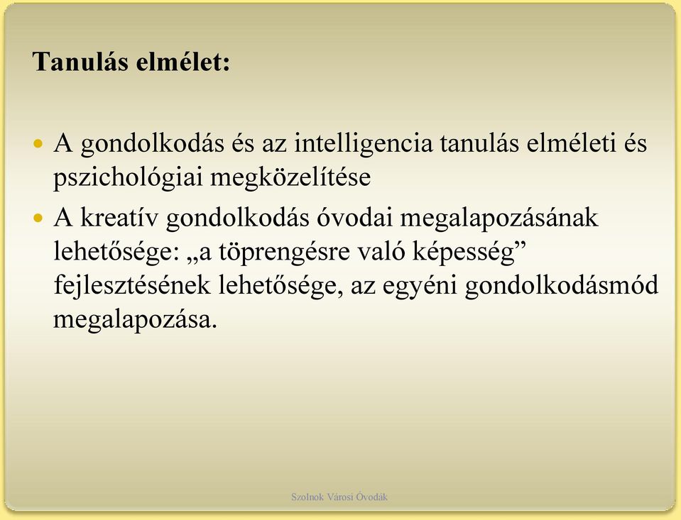 óvodai megalapozásának lehetősége: a töprengésre való képesség