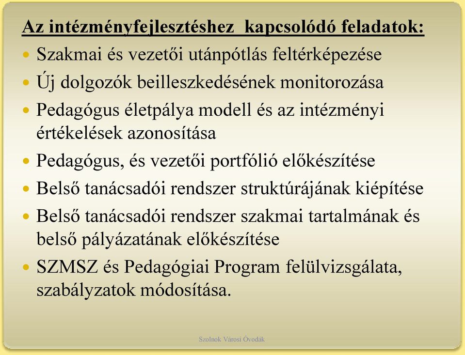 vezetői portfólió előkészítése Belső tanácsadói rendszer struktúrájának kiépítése Belső tanácsadói rendszer