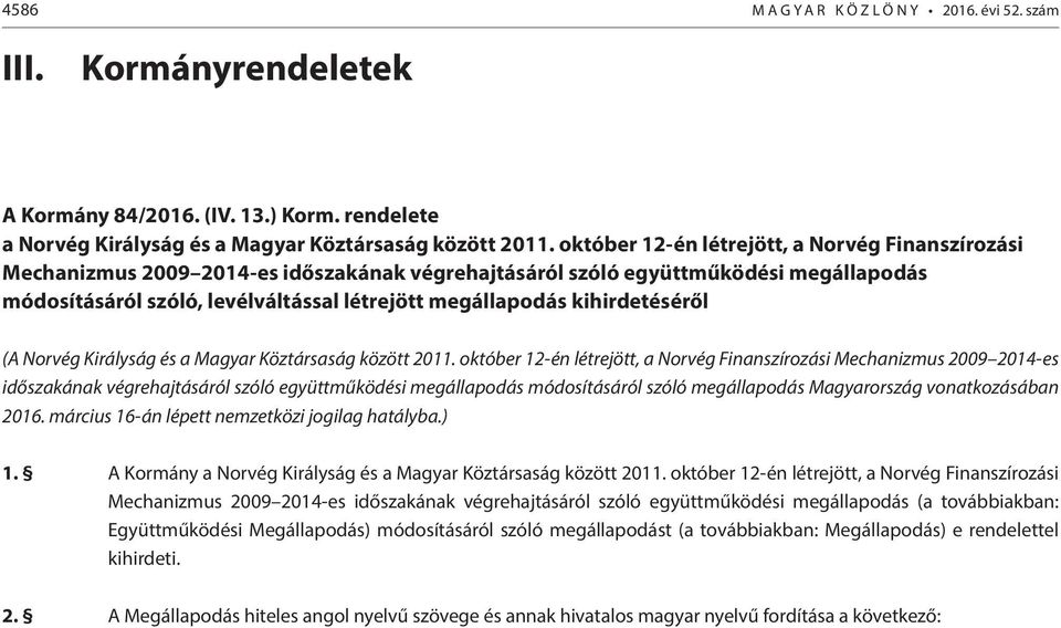 kihirdetéséről (A Norvég Királyság és a Magyar Köztársaság között 2011.