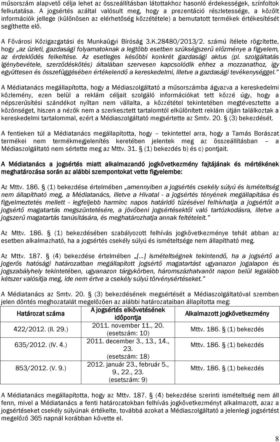 A Fővárosi Közigazgatási és Munkaügyi Bíróság 3.K.28480/2013/2.