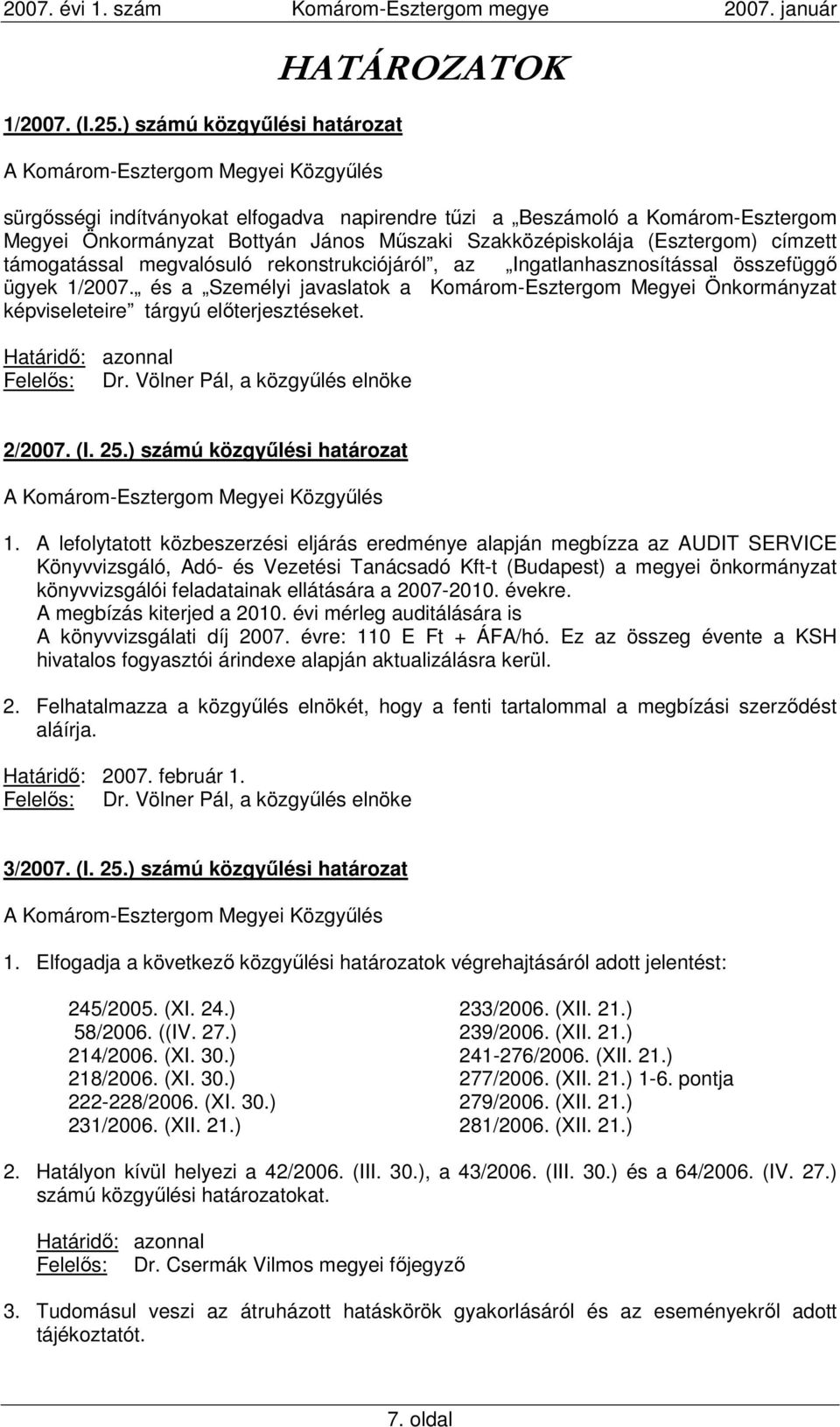 címzett támogatással megvalósuló rekonstrukciójáról, az Ingatlanhasznosítással összefüggı ügyek 1/2007.