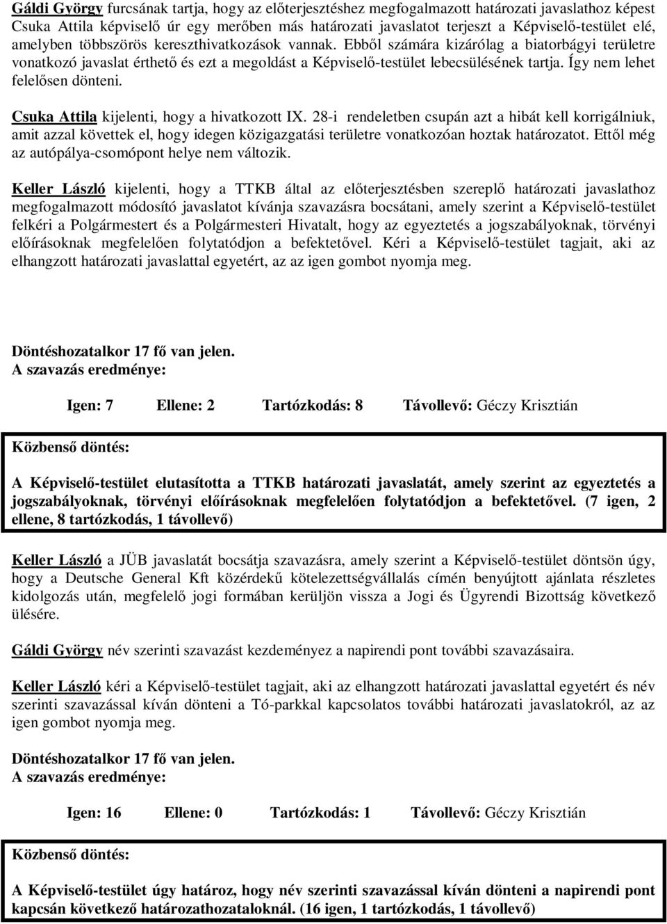 Így lehet felel sen dönteni. Csuka Attila kijelenti, hogy a hivatkozott IX.