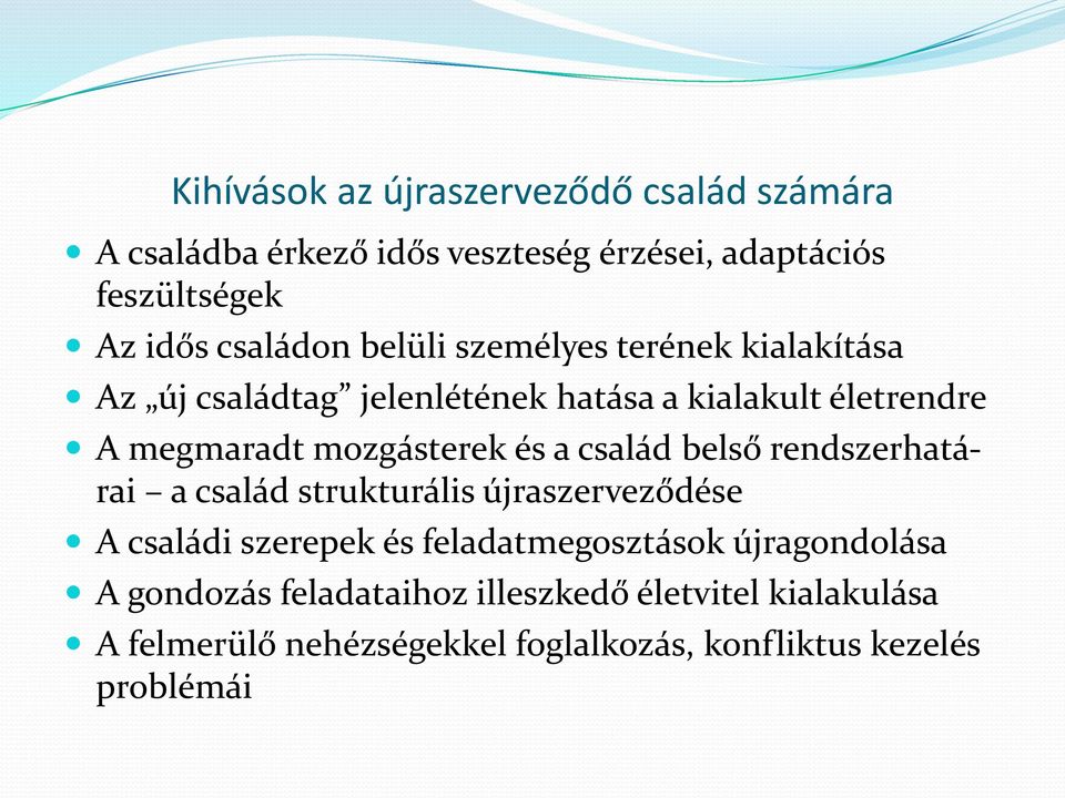 mozgásterek és a család belső rendszerhatárai a család strukturális újraszerveződése A családi szerepek és