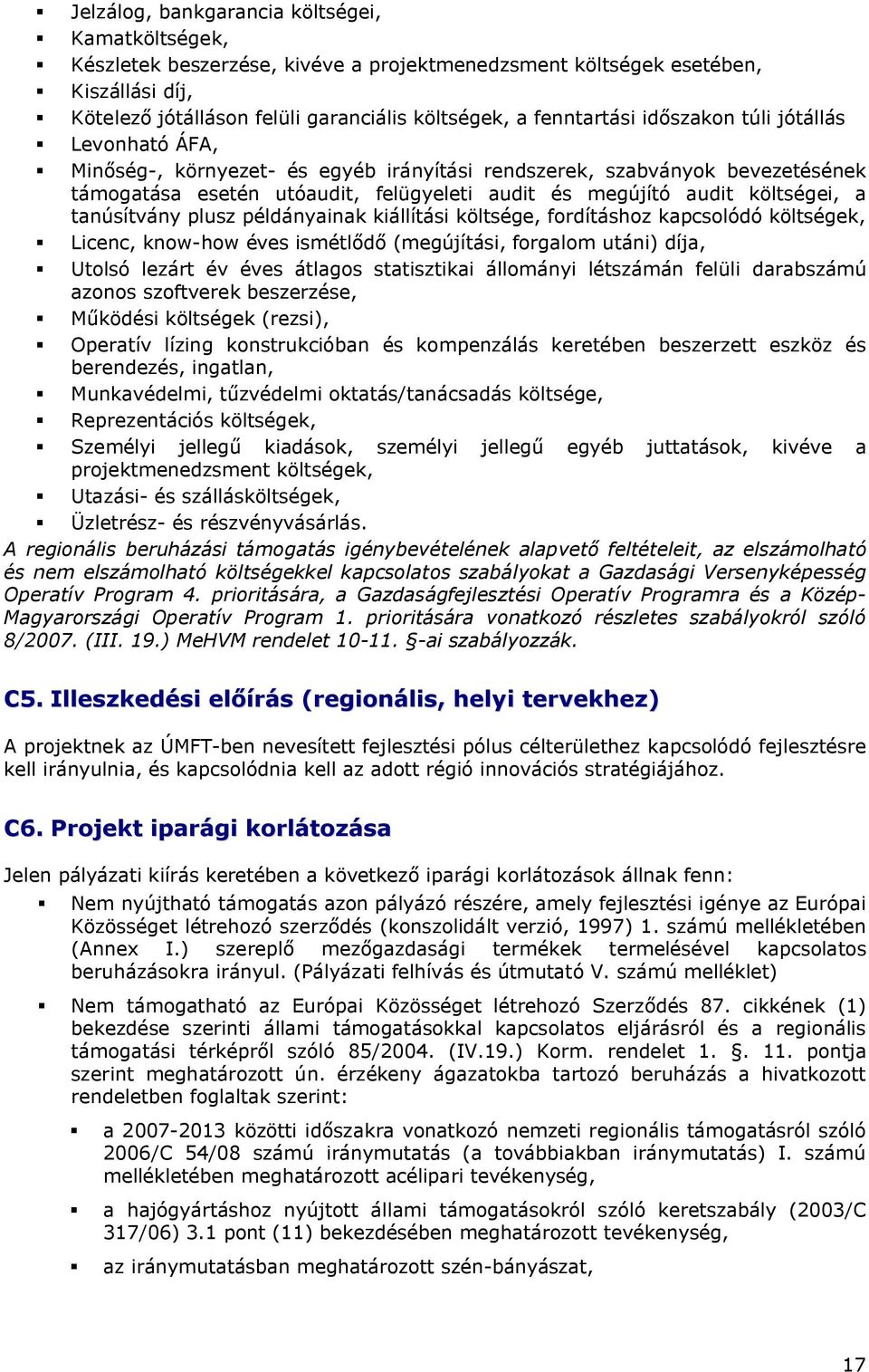 tanúsítvány plusz példányainak kiállítási költsége, fordításhoz kapcsolódó költségek, Licenc, know-how éves ismétlődő (megújítási, forgalom utáni) díja, Utolsó lezárt év éves átlagos statisztikai