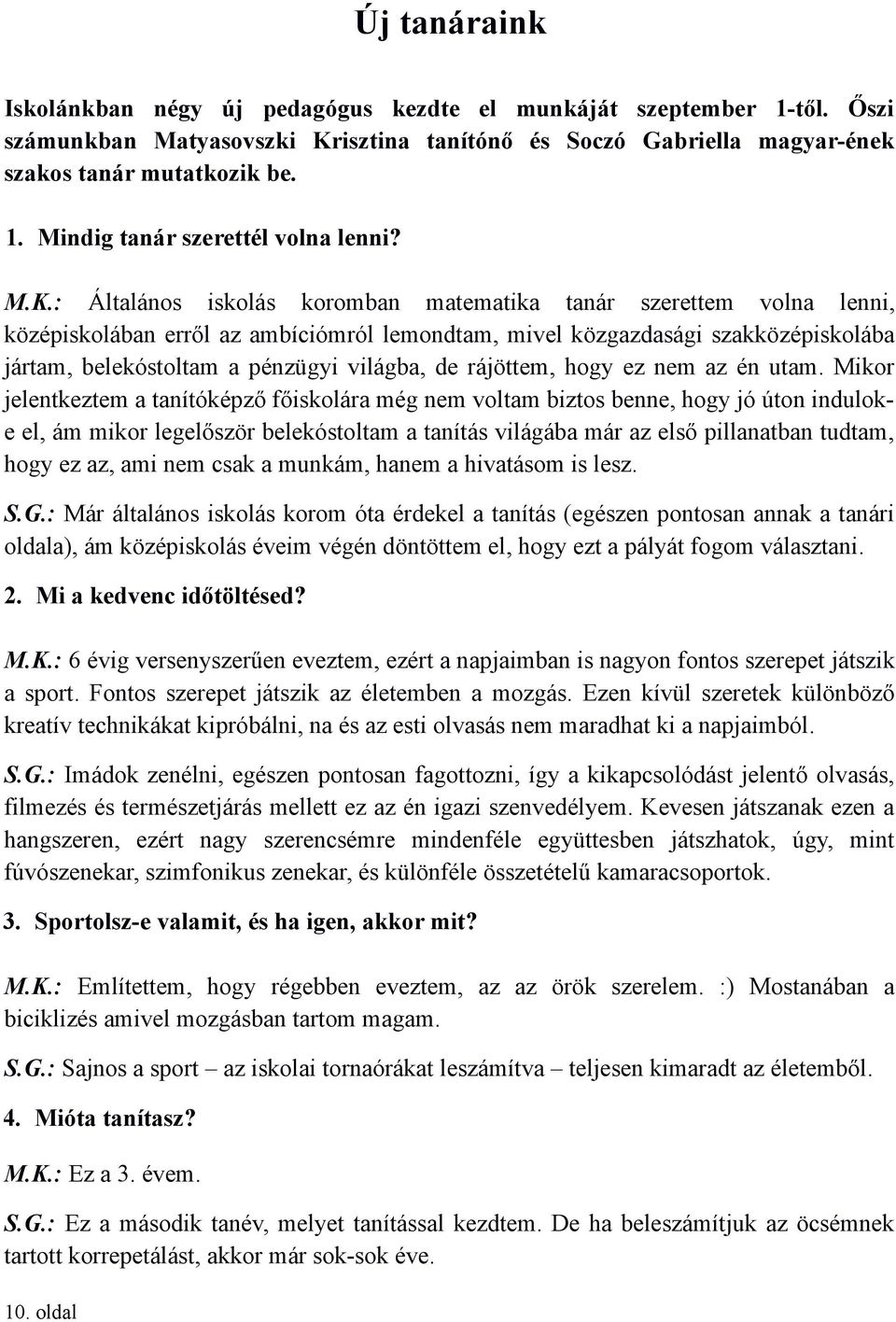 de rájöttem, hogy ez nem az én utam.
