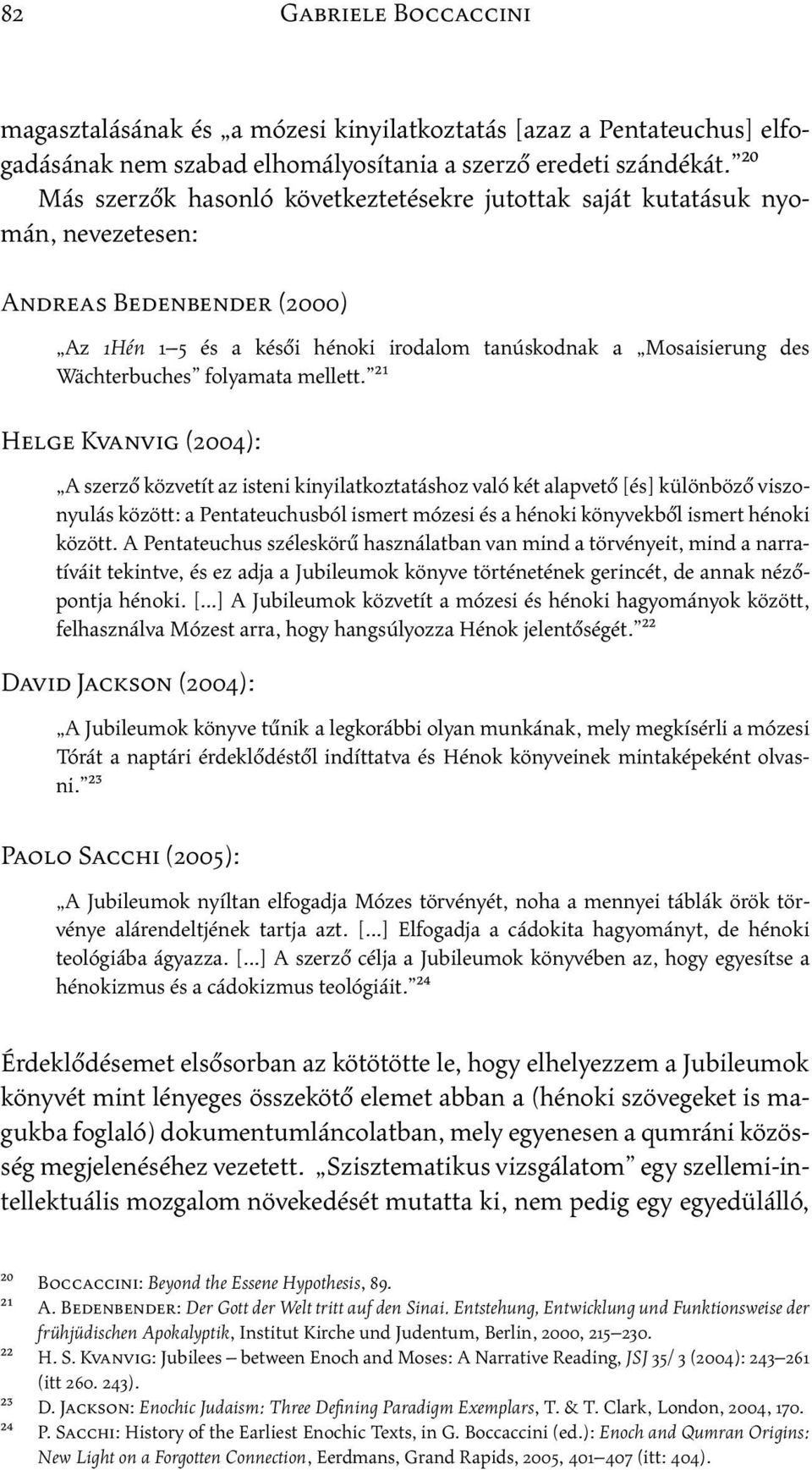 folyamata mellett.