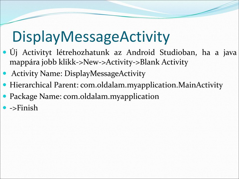 Activity Activity Name: DisplayMessageActivity Hierarchical Parent: