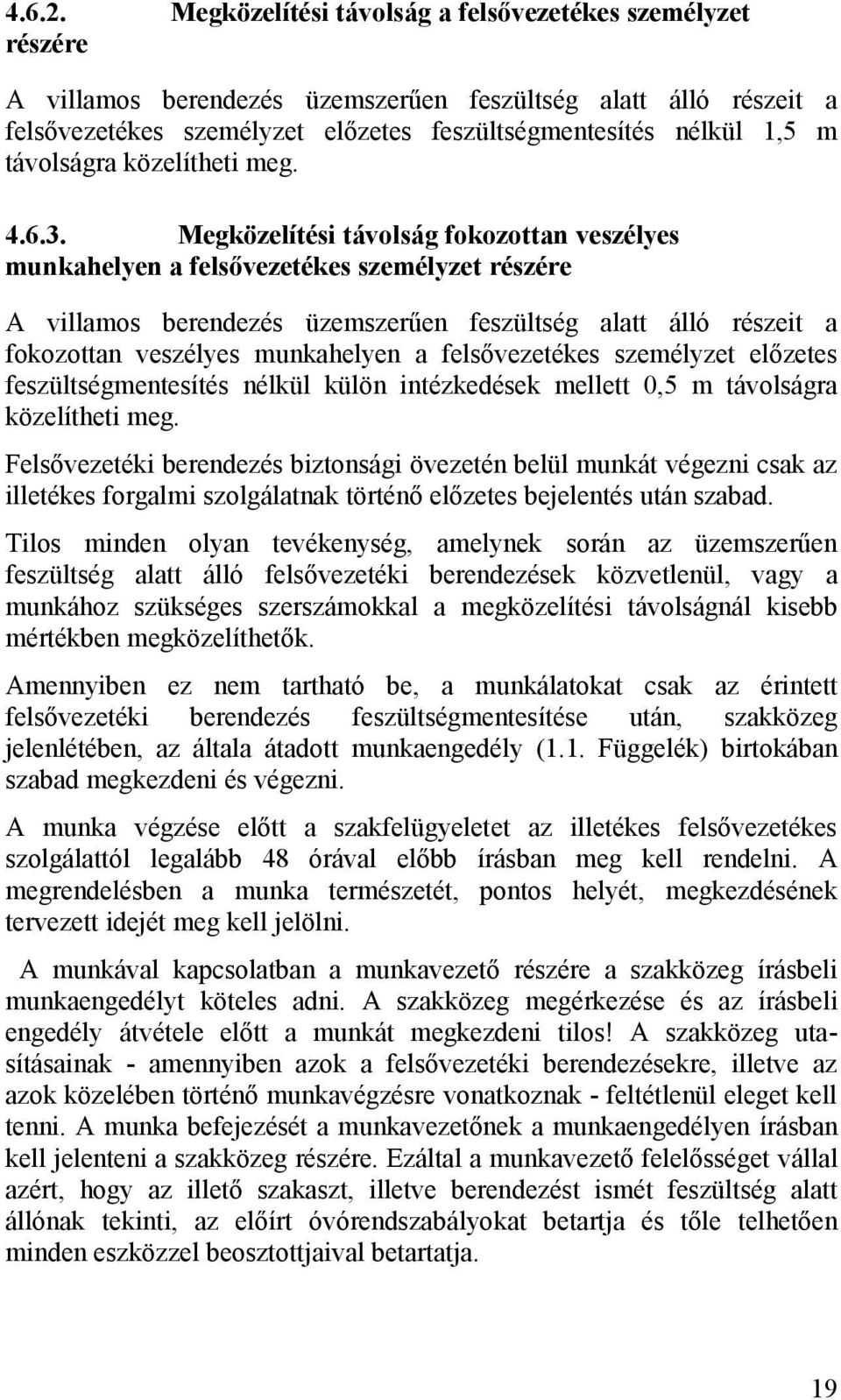 távolságra közelítheti meg. 4.6.3.