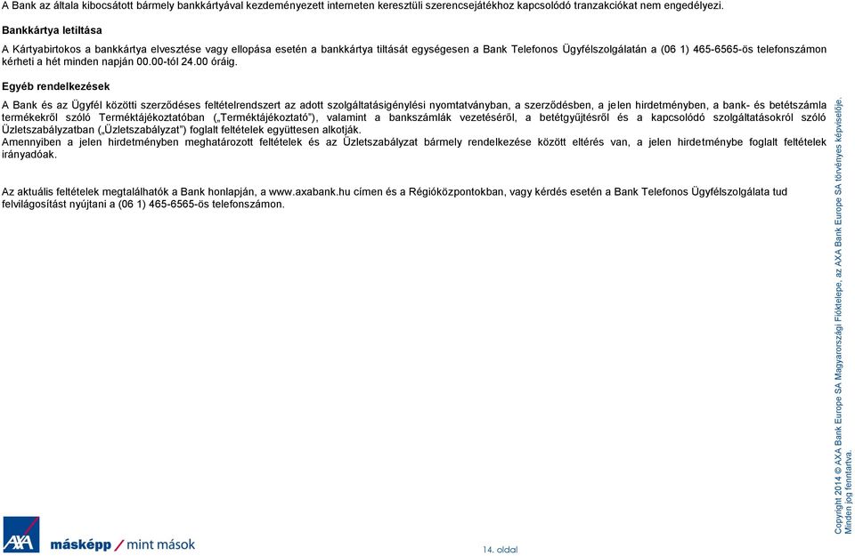 minden napján 00.00-tól 24.00 óráig.