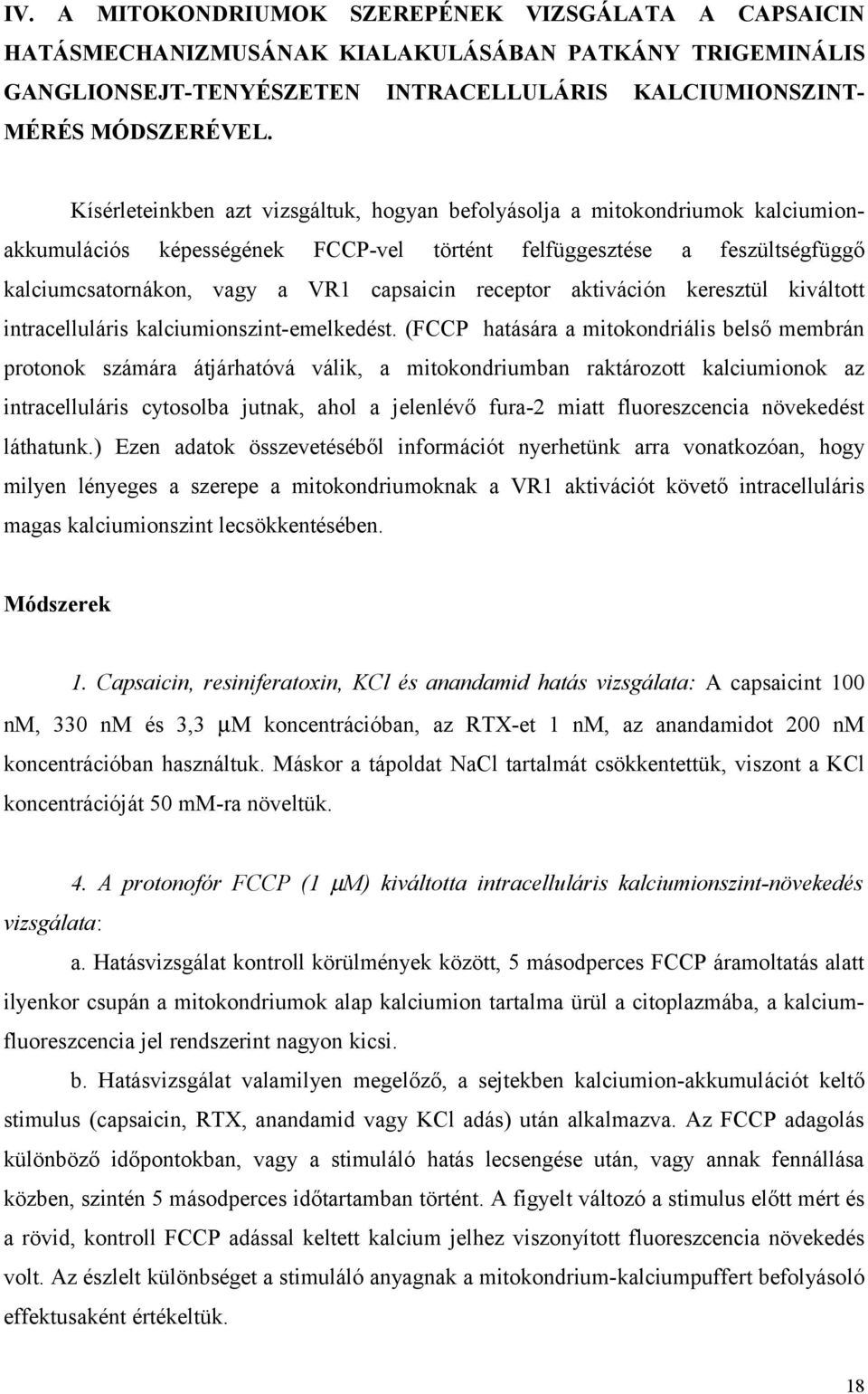 receptor aktiváción keresztül kiváltott intracelluláris kalciumionszint-emelkedést.