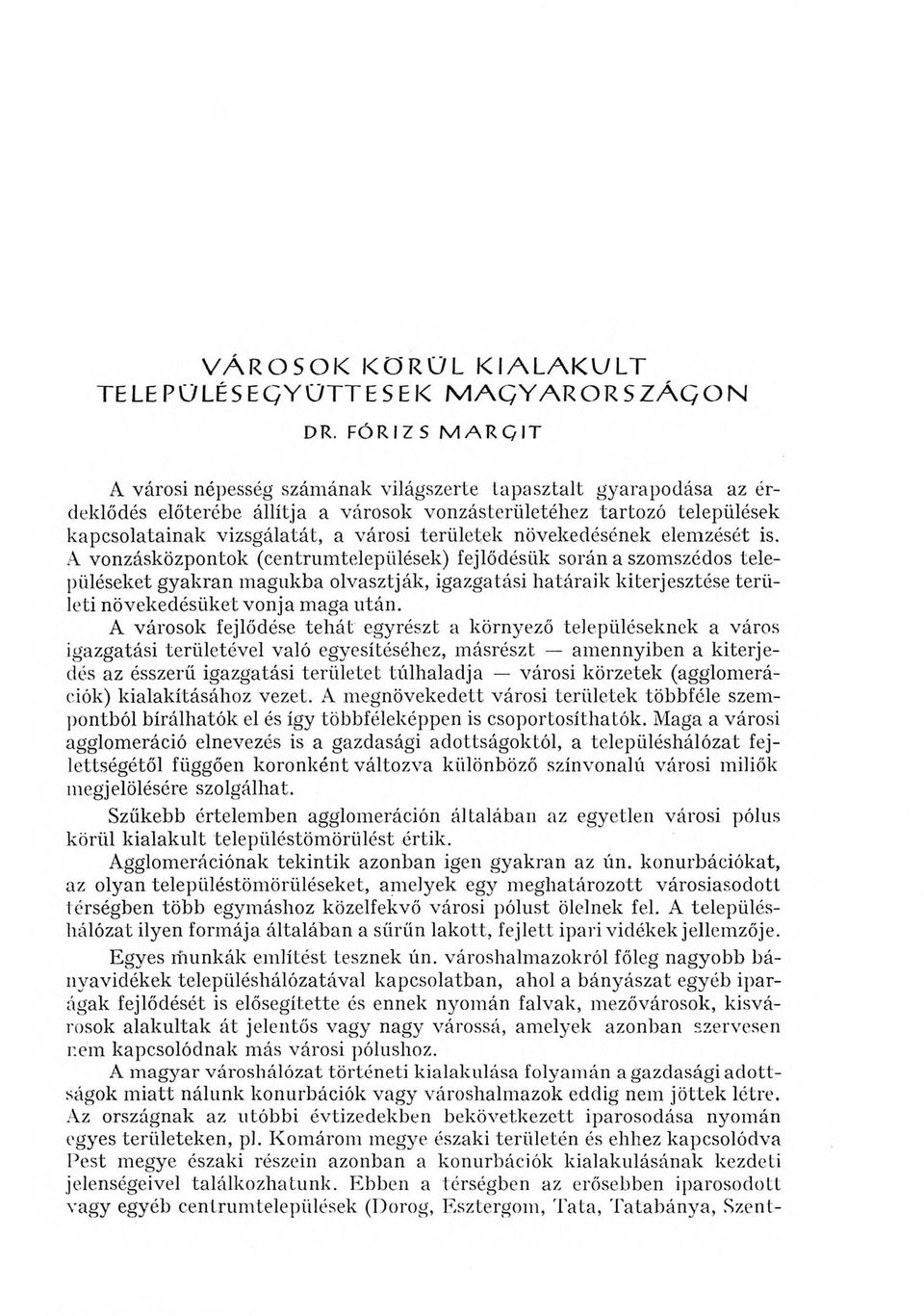 területek növekedésének elemzését is.