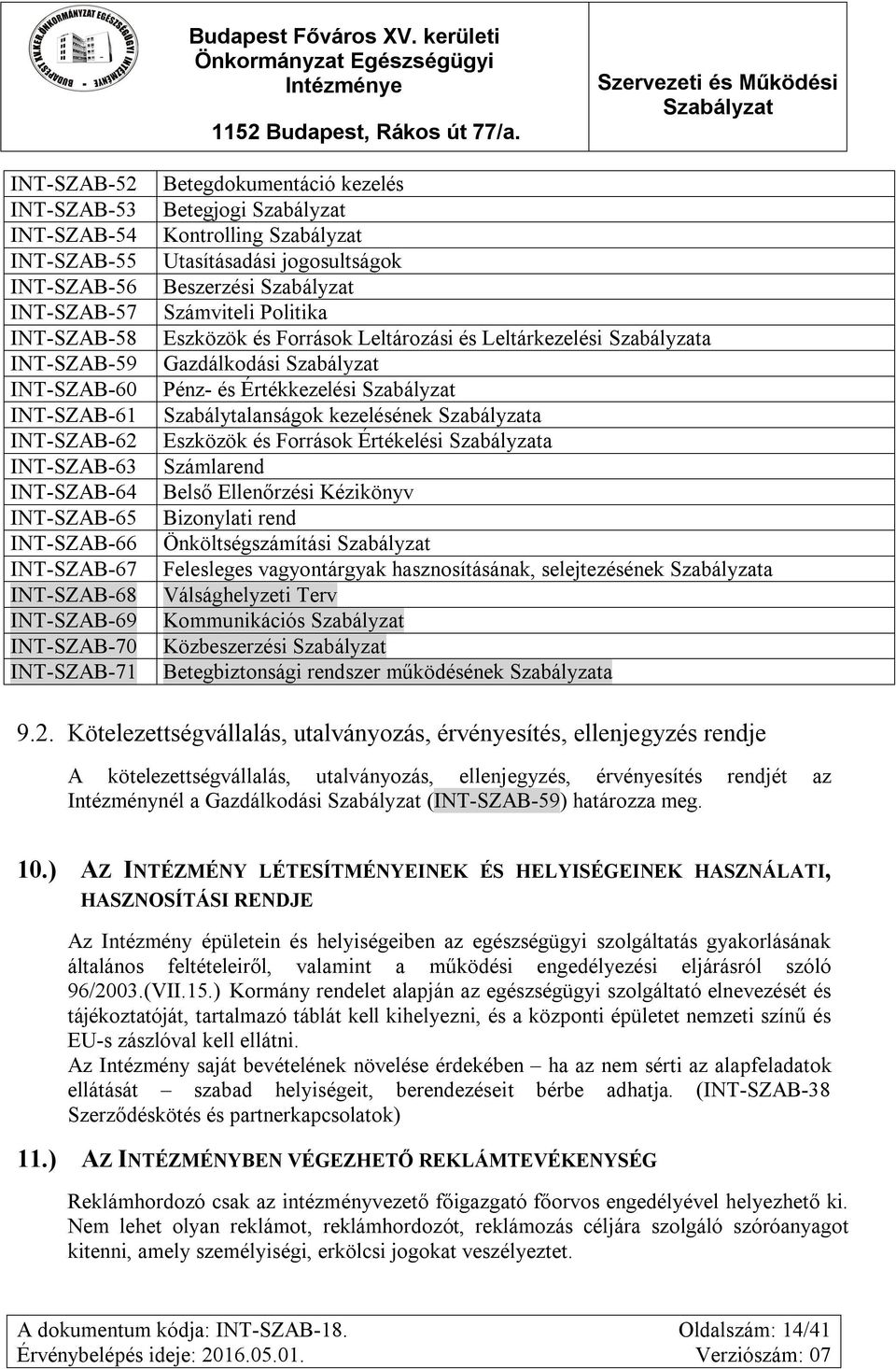 Leltárkezelési a Gazdálkodási Pénz- és Értékkezelési Szabálytalanságok kezelésének a Eszközök és Források Értékelési a Számlarend Belső Ellenőrzési Kézikönyv Bizonylati rend Önköltségszámítási