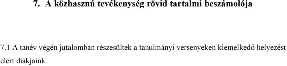 1 A tanév végén jutalomban részesültek