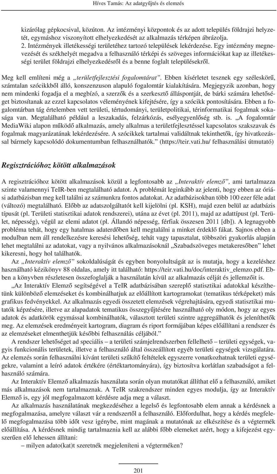 Intézmények illetékességi területéhez tartozó települések lekérdezése.