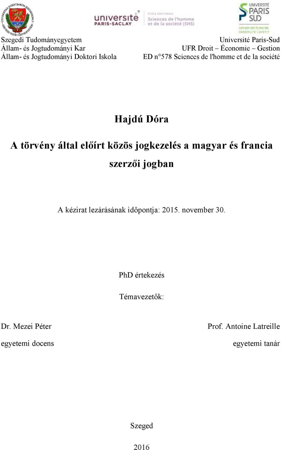 által előírt közös jogkezelés a magyar és francia szerzői jogban A kézirat lezárásának időpontja: 2015.