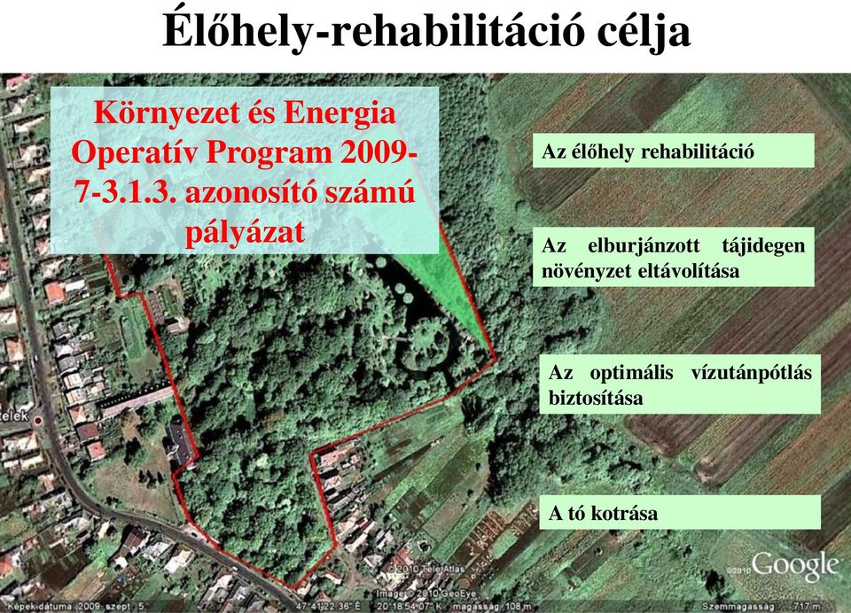 1.3. azonosító számú Az élőhely rehabilitáció pályázat Az