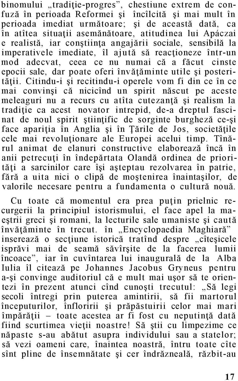 oferi învăţăminte utile şi posterităţii.
