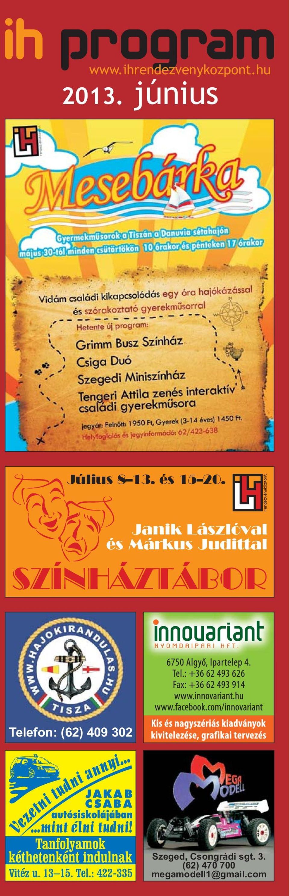 Janik Lászlóval és Márkus Judittal Telefon: (