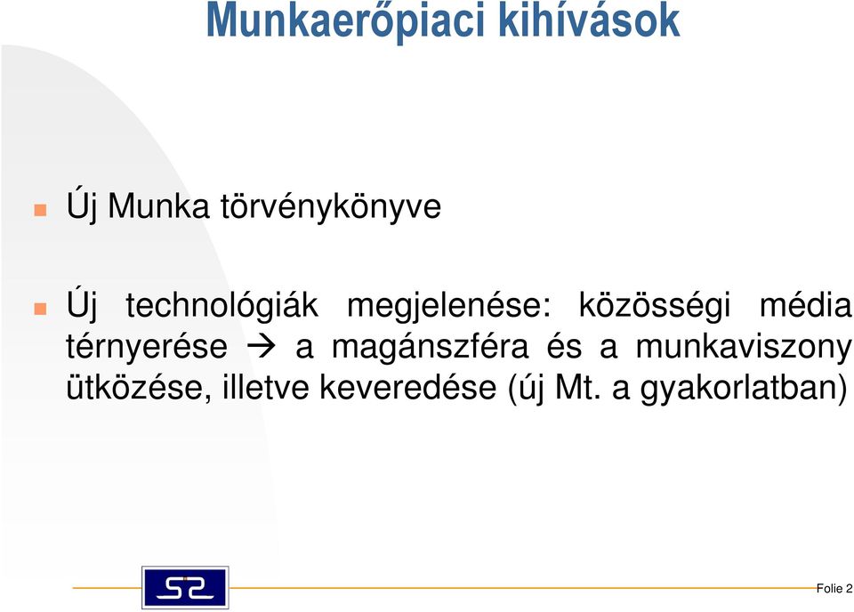 térnyerése a magánszféra és a munkaviszony