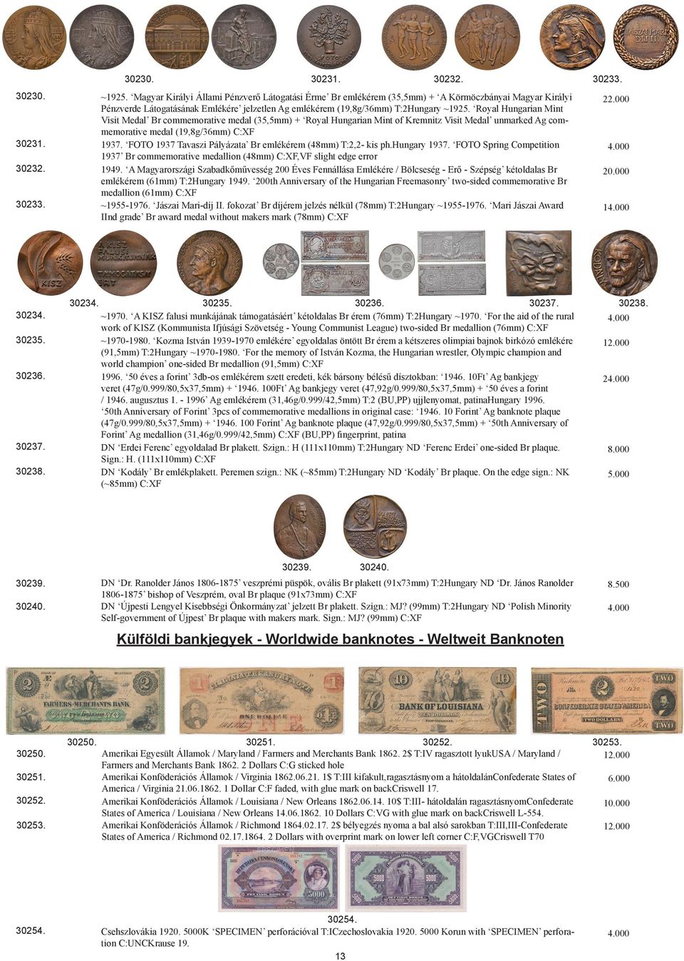 Royal Hungarian Mint Visit Medal Br commemorative medal (35,5mm) + Royal Hungarian Mint of Kremnitz Visit Medal unmarked Ag commemorative medal (19,8g/36mm) C:XF 1937.