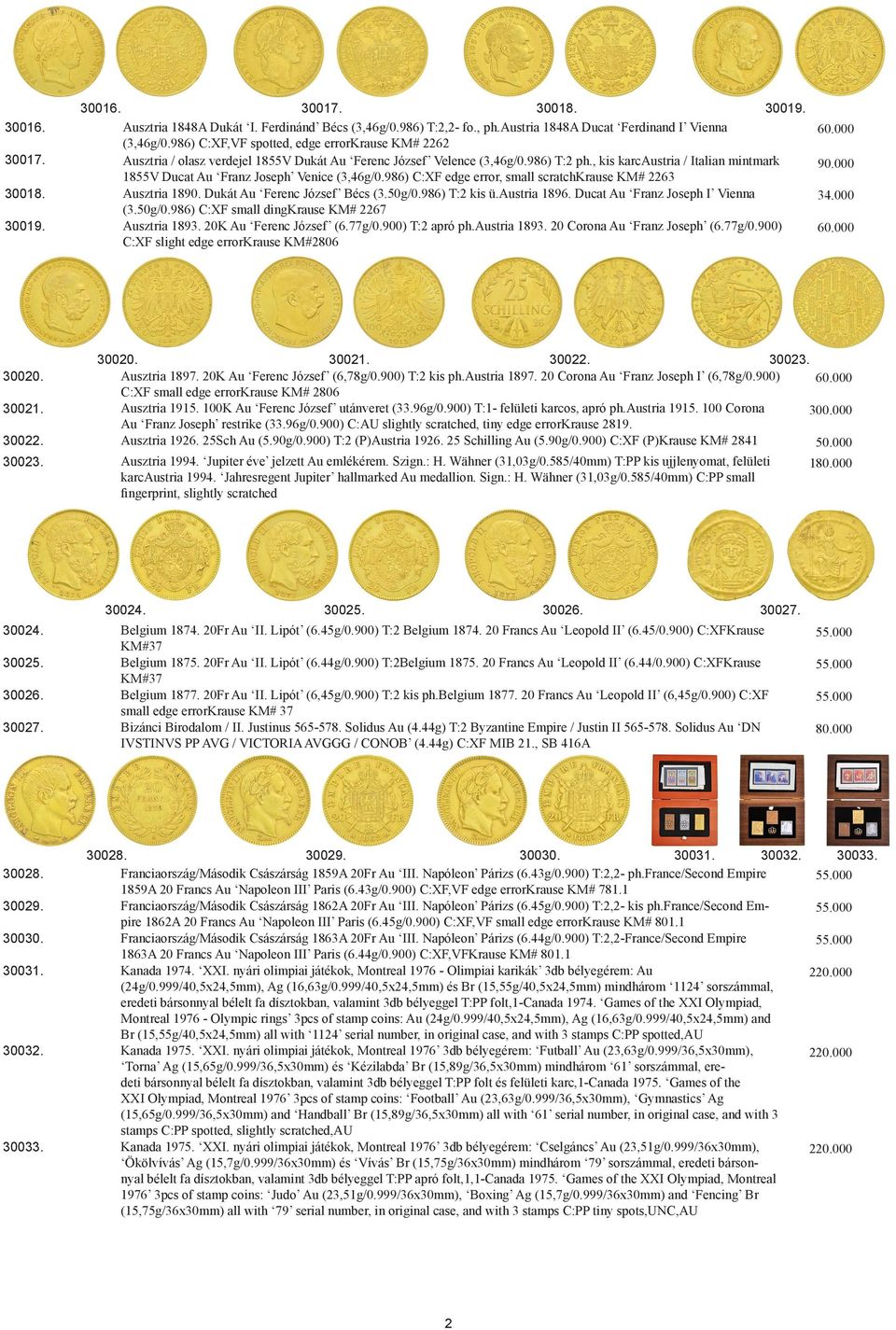 , kis karcaustria / Italian mintmark 1855V Ducat Au Franz Joseph Venice (3,46g/0.986) C:XF edge error, small scratchkrause KM# 2263 Ausztria 1890. Dukát Au Ferenc József Bécs (3.50g/0.986) T:2 kis ü.