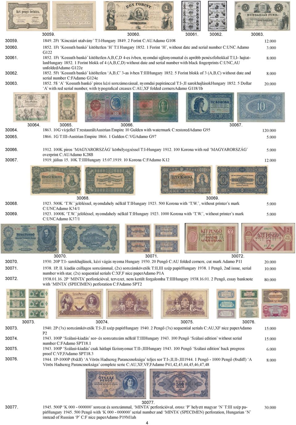 1 Forint blokk of 4 (A,B,C,D) without date and serial number with black fingerprints C:UNC,AU unfoldedadamo G122e 1852. 5Ft Kossuth bankó kitöltetlen A,B,C 3-as ívben T:IIIHungary 1852.