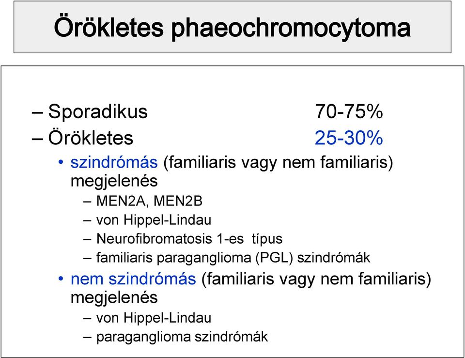 Neurofibromatosis 1-es típus familiaris paraganglioma (PGL) szindrómák nem