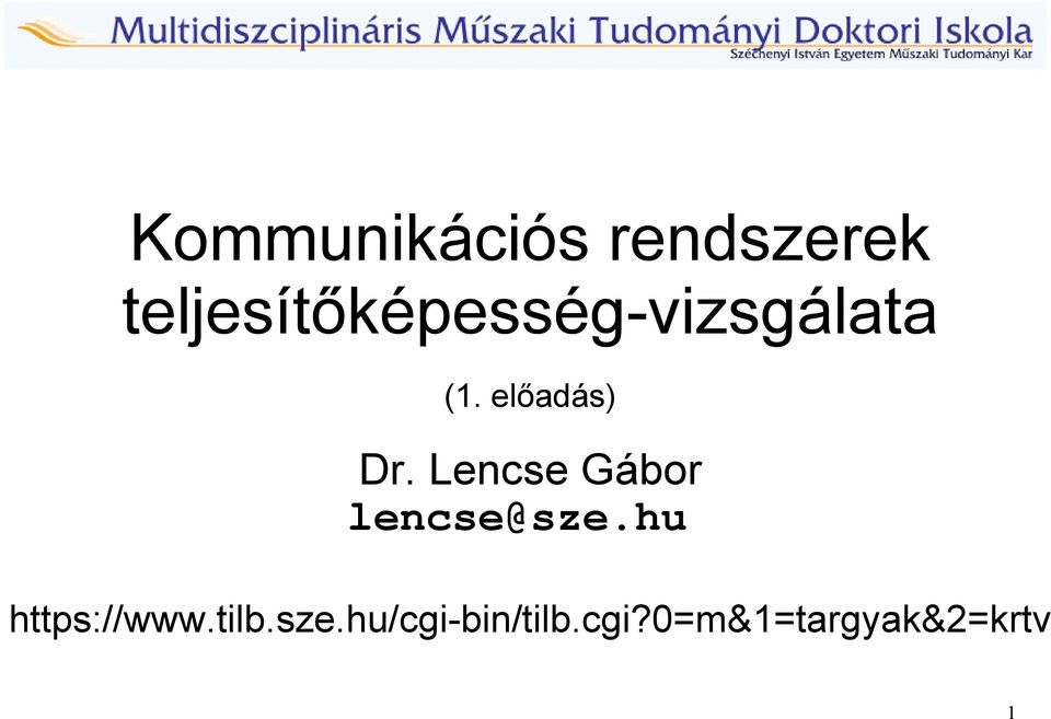 előadás) Dr. Lencse Gábor lencse@sze.