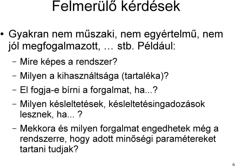 El fogja-e bírni a forgalmat, ha.
