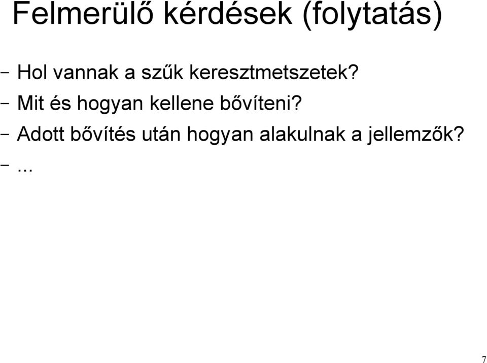 Mit és hogyan kellene bővíteni?