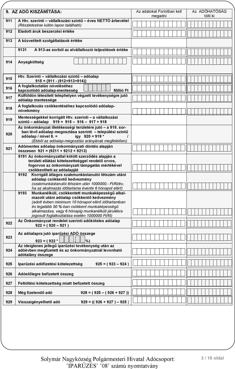 teljesítések értéke 914 Anyagköltség 915 916 917 918 919 920 921 922 923 924 Htv.