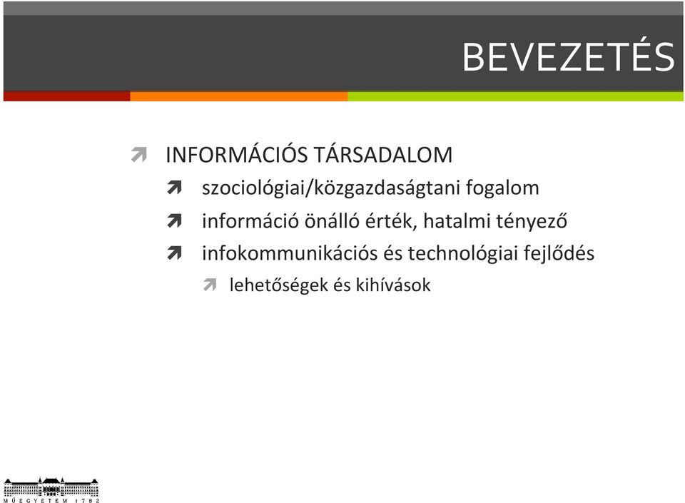 információ önálló érték, hatalmi tényező