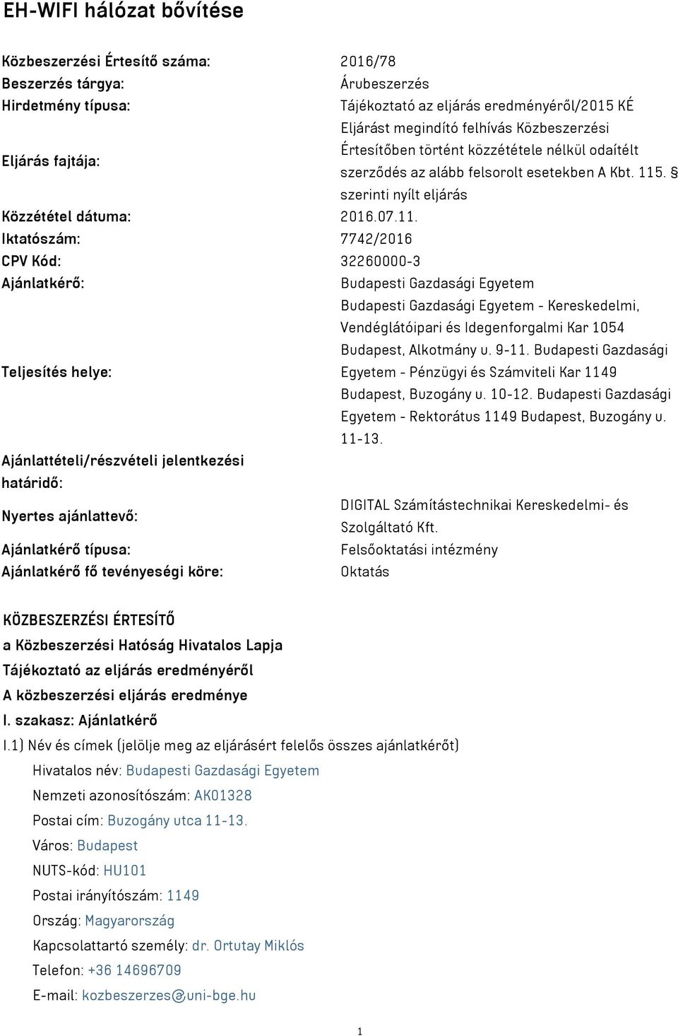 . szerinti nyílt eljárás Közzététel dátuma: 2016.07.11.