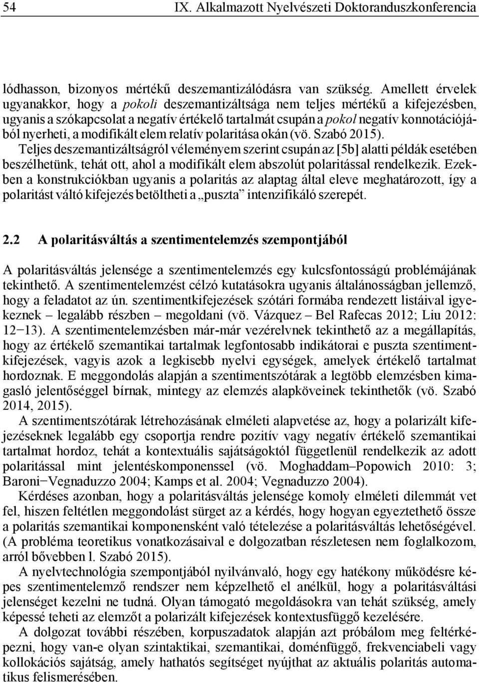 modifikált elem relatív polaritása okán (vö. Szabó 2015).