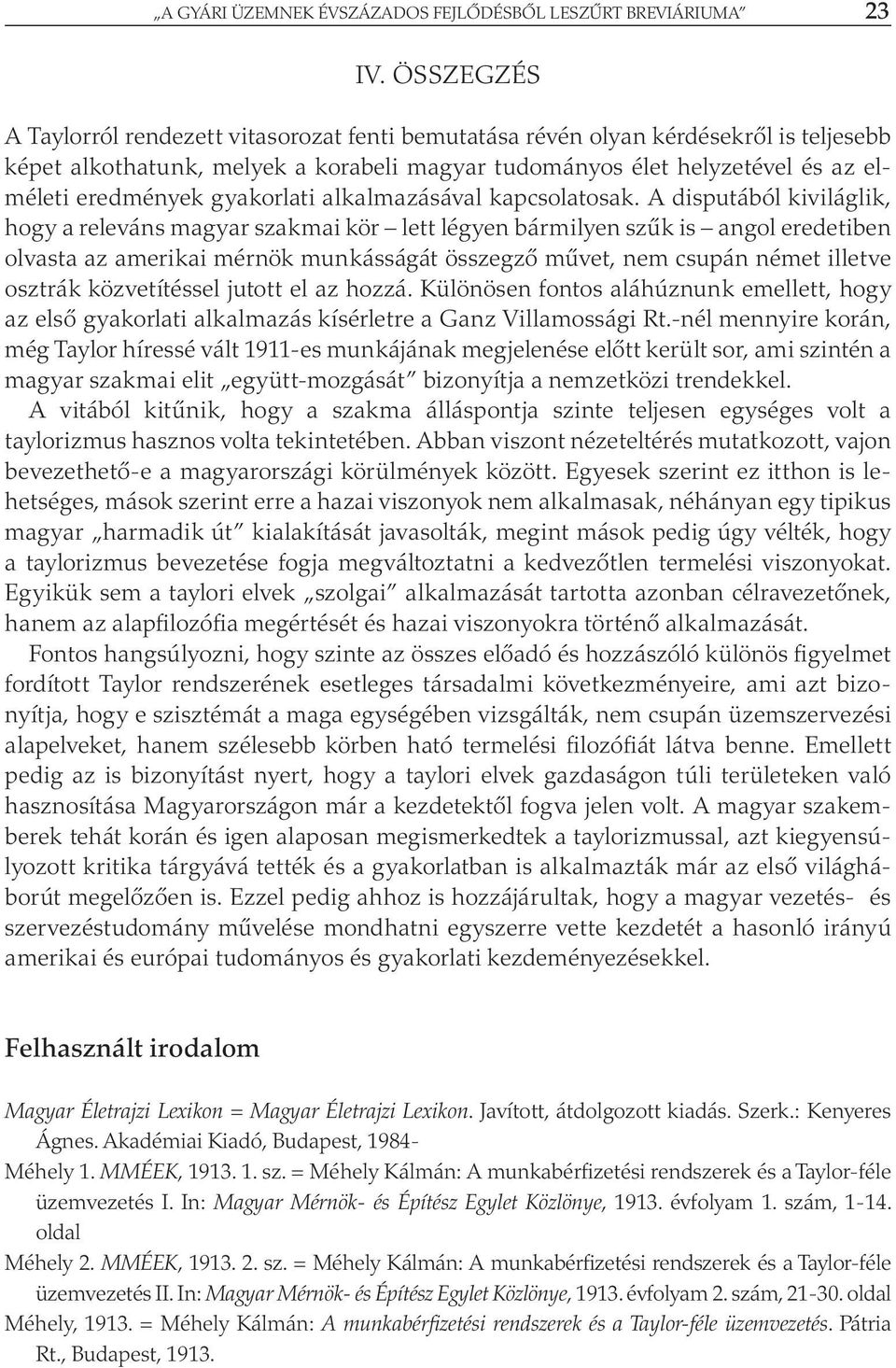 gyakorlati alkalmazásával kapcsolatosak.