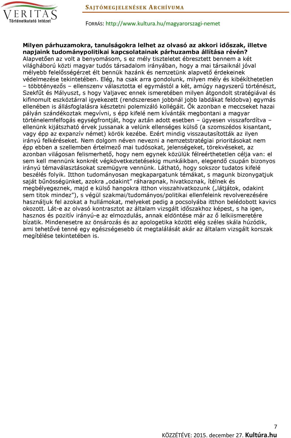 hazánk és nemzetünk alapvető érdekeinek védelmezése tekintetében.