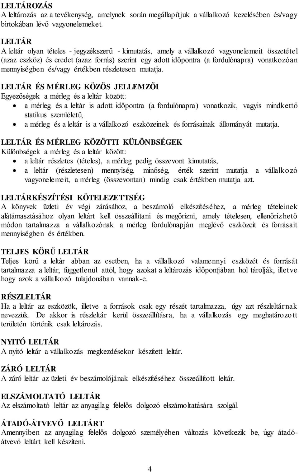 mennyiségben és/vagy értékben részletesen mutatja.