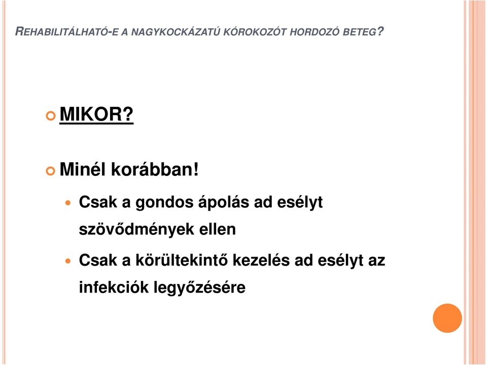 szövődmények ellen Csak a
