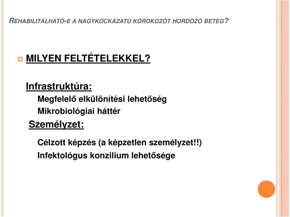 lehetőség Mikrobiológiai háttér Személyzet: