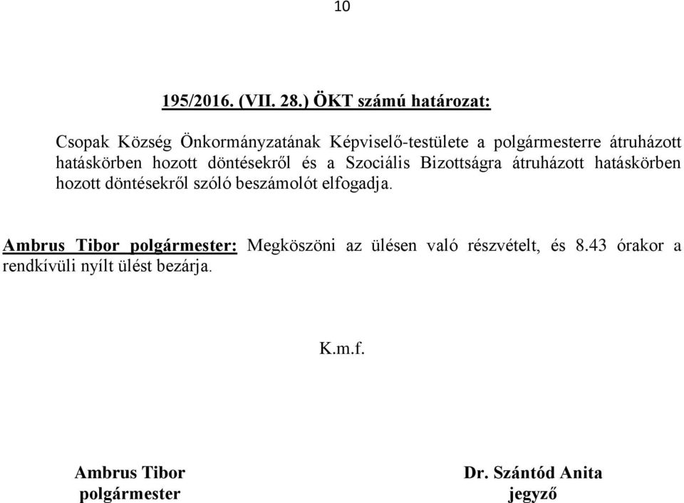 hatáskörben hozott döntésekről és a Szociális Bizottságra átruházott hatáskörben hozott döntésekről szóló