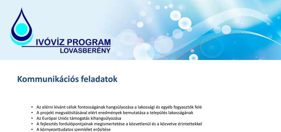 lakosságának Az Európai Uniós támogatás kihangsúlyozása A fejlesztés fordulópontjainak
