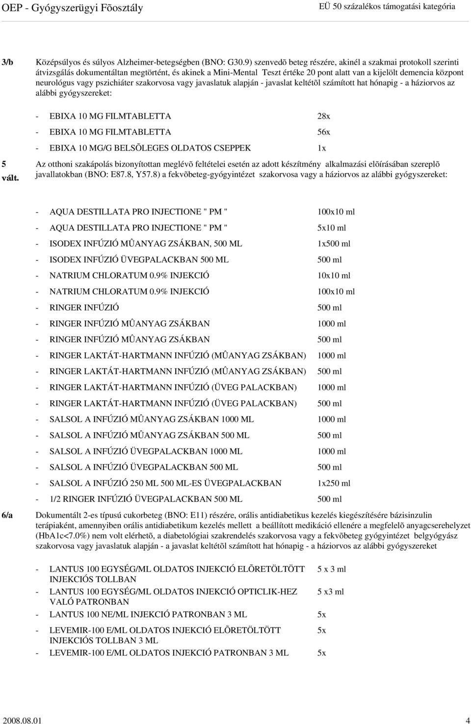 Az emelt, kiemelt indikációhoz kötött támogatási kategóriába tartozó  betegségcsoportok, indikációs területek és a felírásra jogosultak köre -  PDF Free Download